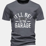Regular Fit I'll Be In The Garage Print Cotton T-Shirt