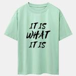 It Is What It Is Print Drop Shoulder Oversize T-Shirt