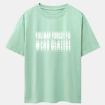 You May Forget To Wear Glasses Slogan Print Drop Shoulder Oversize T-Shirt