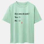 Are You Drunk Print Drop Shoulder Oversize T-Shirt