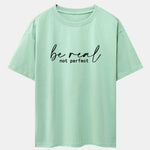 Be Real Not Perfect Print Drop Shoulder Oversize T-Shirt
