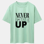 Never Give Up Print Drop Shoulder Oversize T-Shirt