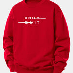 Don't Quit Print Relax Fit Sweatshirt