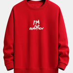 I'm Broken Front And Back Print Relax Fit Sweatshirt