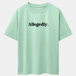 Allegedly Print Drop Shoulder Oversize T-Shirt