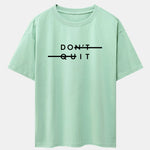 Don't Quit Print Drop Shoulder Oversize T-Shirt