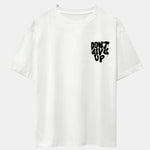 Don't Give Up Print Drop Shoulder Oversize T-Shirt