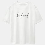 Be Kind Print Drop Shoulder Oversize T-Shirt