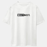 Why Not Print Drop Shoulder Oversize T-Shirt