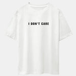 I Don't Care Print Drop Shoulder Oversize T-Shirt