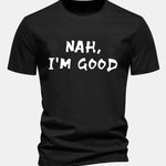Regular Fit Nah I'm Good Print Cotton T-Shirt