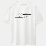 Don't Quit Print Drop Shoulder Oversize T-Shirt