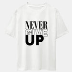 Never Give Up Print Drop Shoulder Oversize T-Shirt