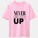 Never Give Up Print Drop Shoulder Oversize T-Shirt