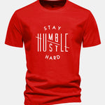 Regular Fit Stay Humble Hustle Hard Print Cotton T-Shirt