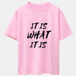 It Is What It Is Print Drop Shoulder Oversize T-Shirt