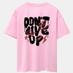 Don't Give Up Print Drop Shoulder Oversize T-Shirt