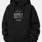 Stay Humble Hustle Hard Print Drawstring Hoodie