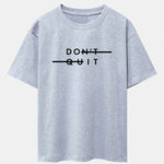Don't Quit Print Drop Shoulder Oversize T-Shirt