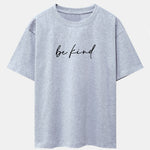 Be Kind Print Drop Shoulder Oversize T-Shirt