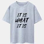 It Is What It Is Print Drop Shoulder Oversize T-Shirt