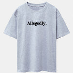 Allegedly Print Drop Shoulder Oversize T-Shirt