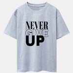 Never Give Up Print Drop Shoulder Oversize T-Shirt