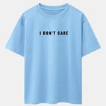 I Don't Care Print Drop Shoulder Oversize T-Shirt