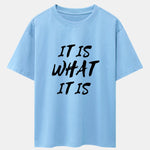 It Is What It Is Print Drop Shoulder Oversize T-Shirt