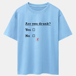 Are You Drunk Print Drop Shoulder Oversize T-Shirt