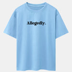 Allegedly Print Drop Shoulder Oversize T-Shirt