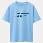 Don't Quit Print Drop Shoulder Oversize T-Shirt