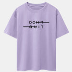 Don't Quit Print Drop Shoulder Oversize T-Shirt