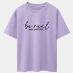 Be Real Not Perfect Print Drop Shoulder Oversize T-Shirt