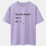 Are You Drunk Print Drop Shoulder Oversize T-Shirt