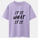 It Is What It Is Print Drop Shoulder Oversize T-Shirt