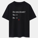 Are You Drunk Print Drop Shoulder Oversize T-Shirt