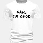 Regular Fit Nah I'm Good Print Cotton T-Shirt