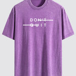 Don't Quit Print Washed Distressed Drop Shoulder T-Shirt