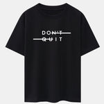 Don't Quit Print Drop Shoulder Oversize T-Shirt