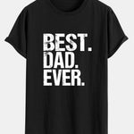 Best Dad Ever Print Cotton Arc Hem T-Shirt