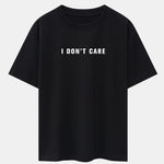I Don't Care Print Drop Shoulder Oversize T-Shirt