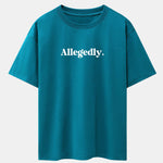 Allegedly Print Drop Shoulder Oversize T-Shirt