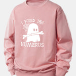 Ghost Found This Humerus Print Relax Fit Sweatshirt