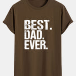 Best Dad Ever Print Cotton Arc Hem T-Shirt