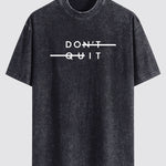 Don't Quit Print Washed Distressed Drop Shoulder T-Shirt