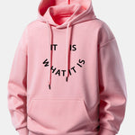 It Is What It Is Print Relax Fit Hoodie