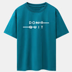 Don't Quit Print Drop Shoulder Oversize T-Shirt