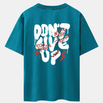 Don't Give Up Print Drop Shoulder Oversize T-Shirt