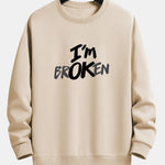 I'm Broken Print Relax Fit Sweatshirt